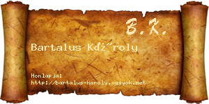 Bartalus Károly névjegykártya